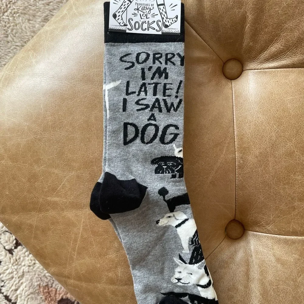 Primitives by Kathy LOL socks “ sorry I’m late I saw a dog”  grey black socks